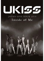 U-KISS JAPAN LIVE TOUR 2013 〜Inside of Me〜/U-KISS （ブルーレイディスク）