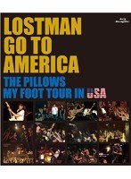 LOSTMAN GO TO AMERICA THE PILLOWS MY FOOT TOUR IN USA/the pillows （ブルーレイディスク）