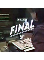 TM NETWORK 30th FINAL/TM NETWORK（初回生産限定盤 ブルーレイディスク）