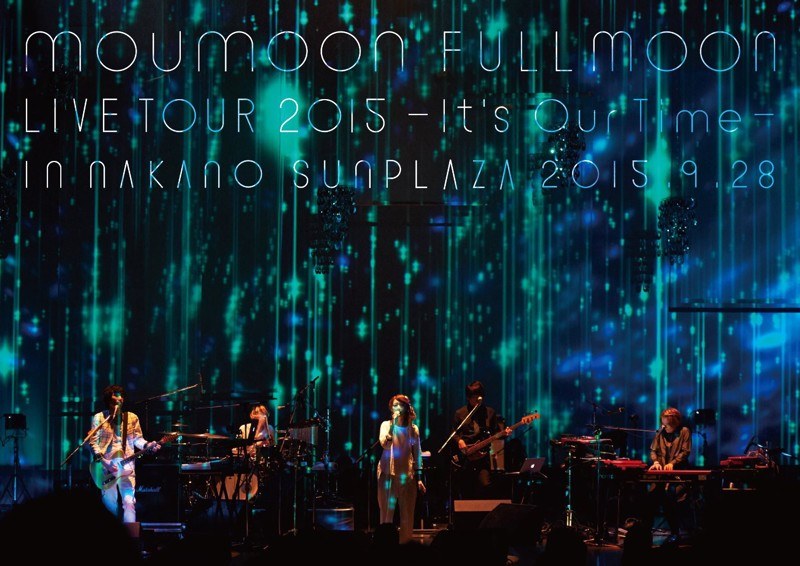 moumoon FULLMOON LIVE TOUR 2015～It’s Our Time～ IN NAKANO SUNPLAZA 2015.9.28/moumoon （ブルーレイディスク）