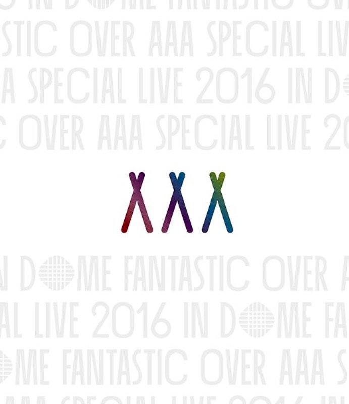 AAA Special Live 2016 in Dome-FANTASTIC OVER-/AAA （ブルーレイディスク）