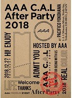 AAA C.A.L After Party 2018/AAA （ブルーレイディスク）