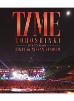 東方神起 LIVE TOUR 2013 〜TIME〜 FINAL in NISSAN STADIUM/東方神起 （ブルーレイディスク）