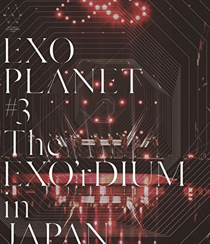 EXO PLANET ＃3-The EXO’rDIUM in JAPAN/EXO （ブルーレイディスク）