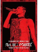 G-DRAGON 2017 WORLD TOUR ＜ACT III， M.O.T.T.E＞ IN JAPAN/G-DRAGON（from BIGBANG） （ブルーレイディスク）