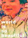 World is so beautiful/takagi masakatsu