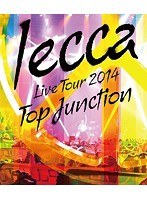 lecca LIVE TOUR 2014 TOP JUNCTION/lecca （ブルーレイディスク）