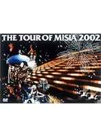 THE TOUR OF MISIA 2002/MISIA のパッケージ