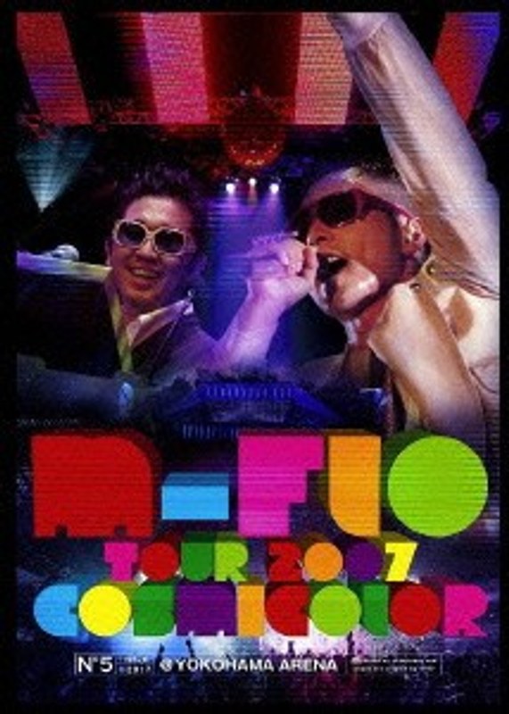 m-flo TOUR 2007「COSMICOLOR」@YOKOHAMA ARENA/m-flo