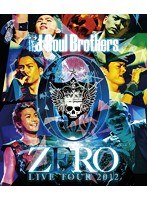 三代目J Soul Brothers LIVE TOUR 2012 「0〜ZERO〜」/三代目 J Soul Brothers （ブルーレイディスク）