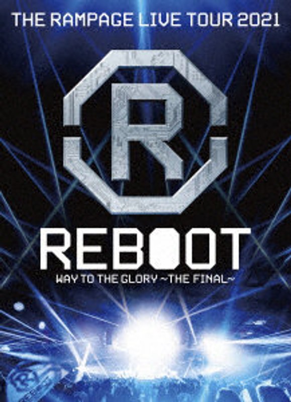 THE RAMPAGE LIVE TOUR 2021 ’REBOOT’ ～WAY TO THE GLORY～ THE FINAL （ブルーレイディスク）
