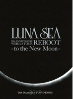 LUNA SEA 20th ANNIVERSARY WORLD TOUR REBOOT-to the New Moon- 24th December， 2010 at TOKYO DOME/LUNA SEA のパッケージ