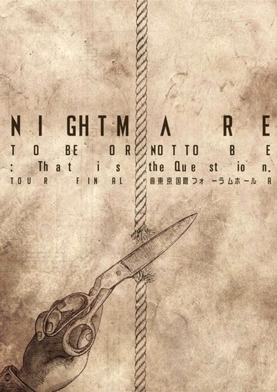 NIGHTMARE TOUR 2014 TO BE OR NOT TO BE:That is the Question.TOUR FINAL@東京国際フォーラムホールA/NIGHTMARE