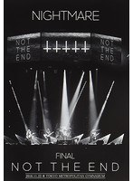 NIGHTMARE FINAL「NOT THE END」2016.11.23@TOKYO METROPOLITAN GYM/NIGHTMARE（初回生産限定盤）