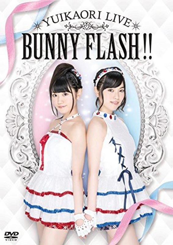 ゆいかおりLIVE BUNNY FLASH！！/ゆいかおり