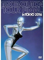TRIX EVOLUTION TOUR FINAL in TOKYO 2016/TRIX のパッケージ