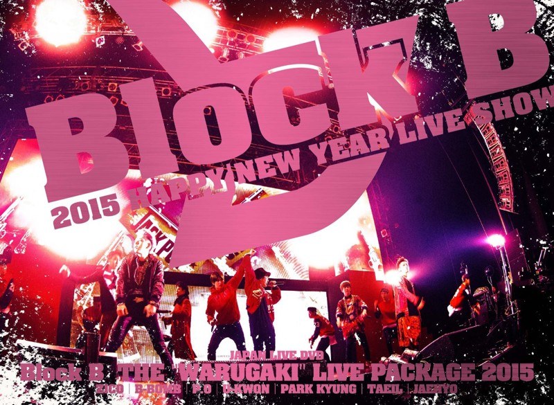 THE‘WARUGAKI’LIVE PACKAGE 2015（Block B 2015 HAPPY NEW YEAR LIVE SHOW/Block B JAPAN LIVE TOUR 2015～WARUGAKI SHOWDOWN‘Z’～）/Block B（完全初回限定生産）