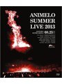 Animelo Summer Live 2013-FLAG NINE-8.25 (ブルーレイディスク)