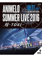Animelo Summer Live 2016 刻-TOKI-8.27 （ブルーレイディスク）