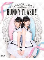 ゆいかおりLIVE BUNNY FLASH！！/ゆいかおり （ブルーレイディスク）