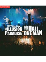 2022ライヴ・ショウ〜リ・イリュージョン・パラダイス・ツアー・ファイナル・ホール・ワンマン （ブルーレイディスク）
