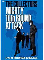 THE COLLECTORS MIGHTY 10th ROUND ATTACK/THE COLLECTORS のパッケージ