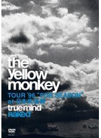 TRUE MIND ‘NAKED’-TOUR ’96 ‘FOR SEASON’ at 日本武道館-/THE YELLOW MONKEY のパッケージ