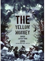 THE YELLOW MONKEY SUPER JAPAN TOUR 2016-SAITAMA SUPER ARENA 2016.7.10-/THE YELLOW MONKEY のパッケージ
