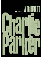 トリビュート・トゥ・チャーリー・パーカー のパッケージ