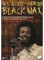 ギル・スコット・ヘロン:ブラック・ワックス〜ライヴ・イン・ワシントンD.C.〜 のパッケージ