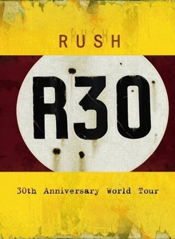 R30 ラッシュ30thアニヴァーサリー・ワールド・ツアー～コンプリート・ヴァージョン/ラッシュ （ブルーレイディスク）