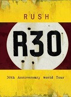R30 ラッシュ30thアニヴァーサリー・ワールド・ツアー〜コンプリート・ヴァージョン/ラッシュ （ブルーレイディスク）