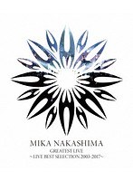 GREATEST LIVE 〜LIVE BEST SELECTION 2003〜2017〜（ブルーレイディスク）