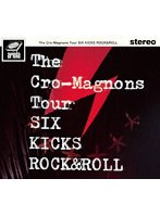 ザ・クロマニヨンズ ツアー SIX KICKS ROCK＆ROLL（初回生産限定盤） のパッケージ