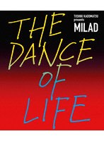 TOSHIKI KADOMATSU presents MILAD THE DANCE OF LIFE（初回生産限定盤） （ブルーレイディスク）