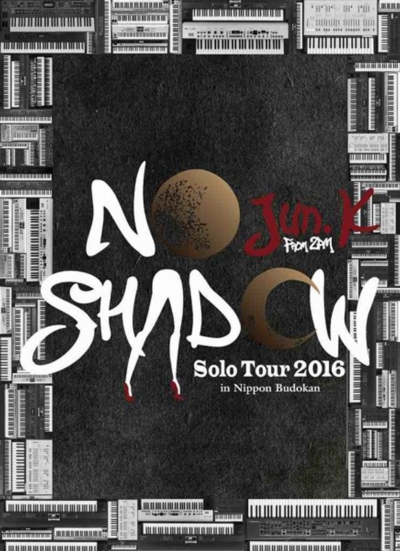 Jun. K（From 2PM） Solo Tour 2016‘NO SHADOW’in 日本武道館/Jun. K （From 2PM）
