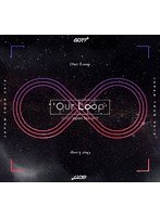 GOT7 Japan Tour 2019 ’Our Loop’/GOT7 （初回生産限定盤）