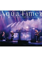 Aqua Timez アスナロウ TOUR 2017 FINAL ‘narrow narrow’/Aqua Timez （ブルーレイディスク）