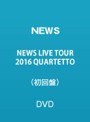 NEWS LIVE TOUR 2016 QUARTETTO/NEWS （初回盤）