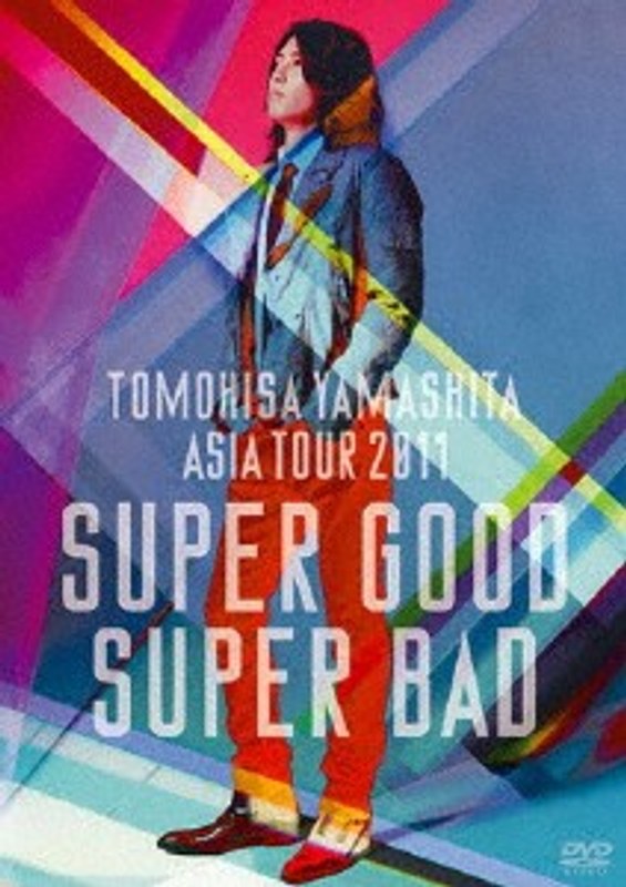 ASIA TOUR 2011 SUPER GOOD SUPER BAD/山下智久