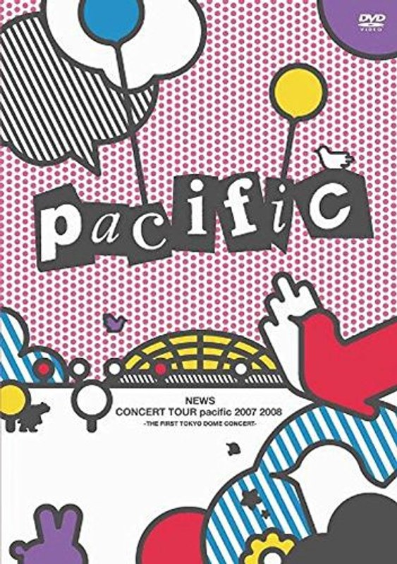 NEWS CONCERT TOUR pacific 2007 2008-THE FIRST TOKYO DOME CONCERT-/NEWS