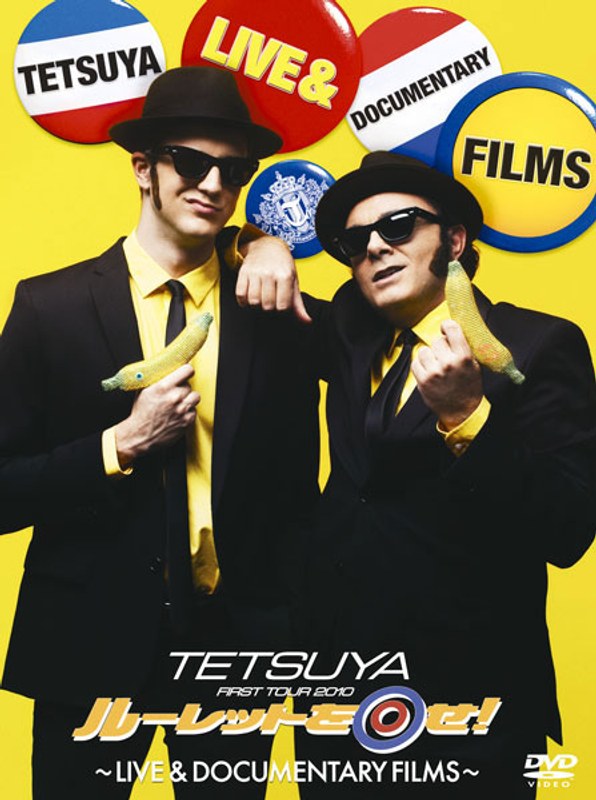 FIRST TOUR 2010 ルーレットを回せ！～LIVE ＆ DOCUMENTARY FILMS～/TETSUYA