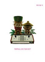 TROPICAL LOVE TOUR 2017（初回生産限定盤）（ブルーレイディスク）