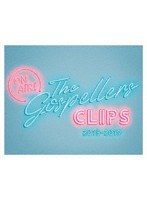 THE GOSPELLERS CLIPS 2015-2019/ゴスペラーズ （ブルーレイディスク）