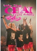 We The CHAI Tour！ FINAL 〜NEO KAWAII IS FOREVER〜（完全生産限定盤） （ブルーレイディスク）