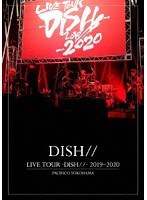 LIVE TOUR-DISH//- 2019〜2020 PACIFICO YOKOHAMA/DISH// （初回生産限定盤） のパッケージ