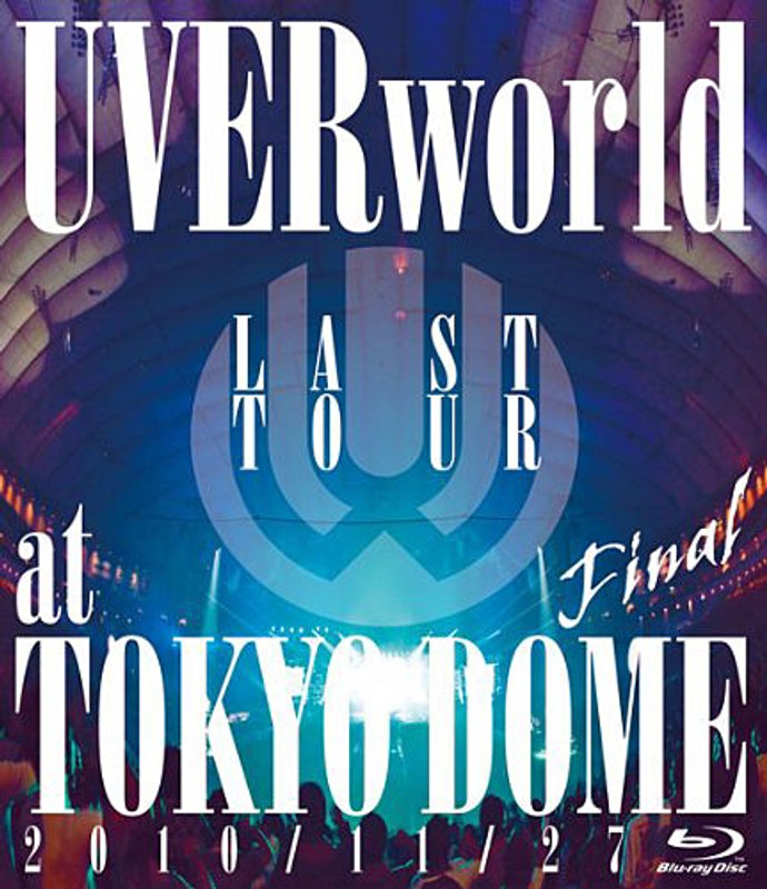 LAST TOUR FINAL at TOKYO DOME/UVERworld （ブルーレイディスク）