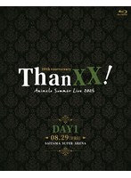 Animelo Summer Live 2025-ThanXX！-DAY1 （ブルーレイディスク）