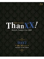Animelo Summer Live 2025-ThanXX！-DAY2 （ブルーレイディスク）