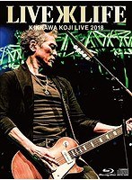 KIKKAWA KOJI LIVE 2018 Live is Life/吉川晃司（完全生産限定盤 ブルーレイディスク）